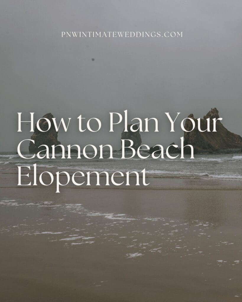 How to Plan Your Cannon Beach Elopement