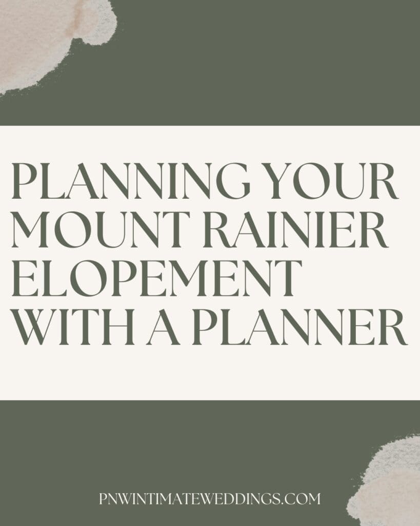 Planning your Mount Rainier Elopement with a Planner