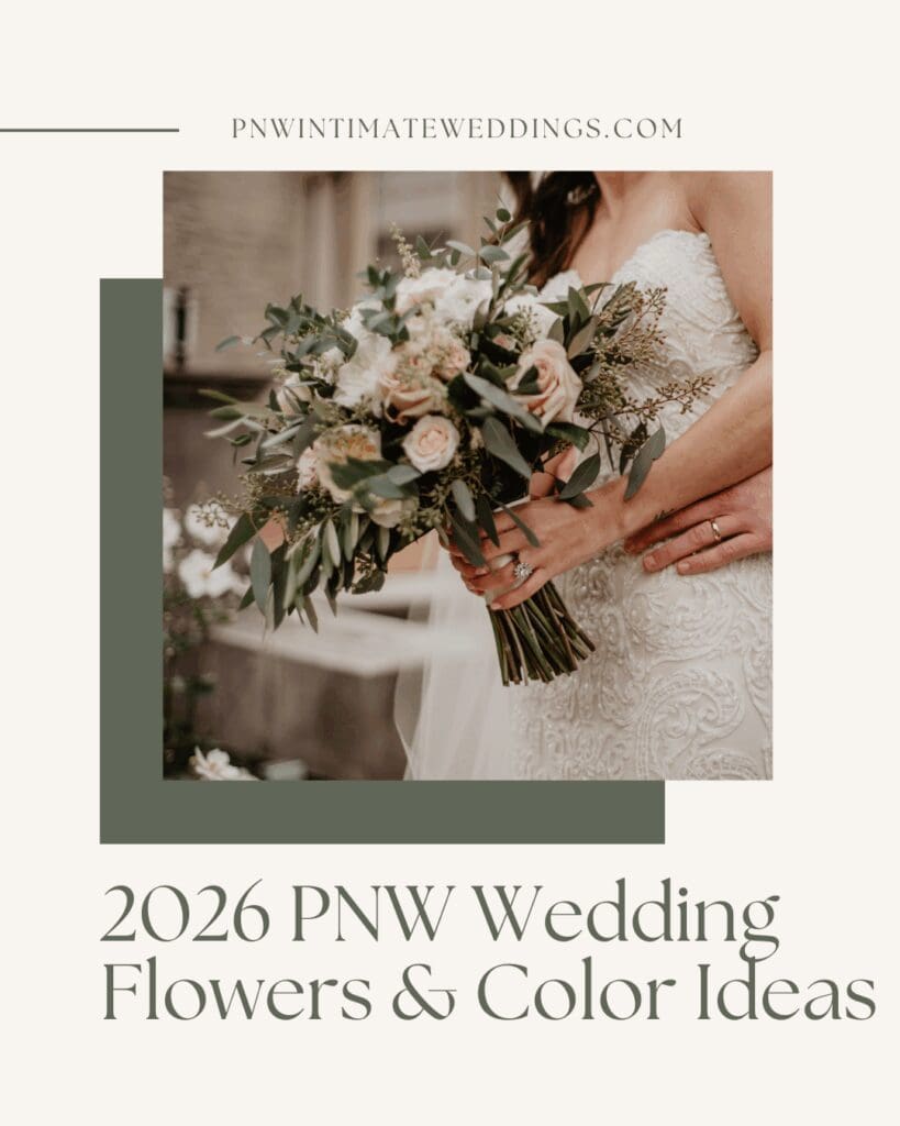 2026 PNW Wedding Flowers and Color Ideas