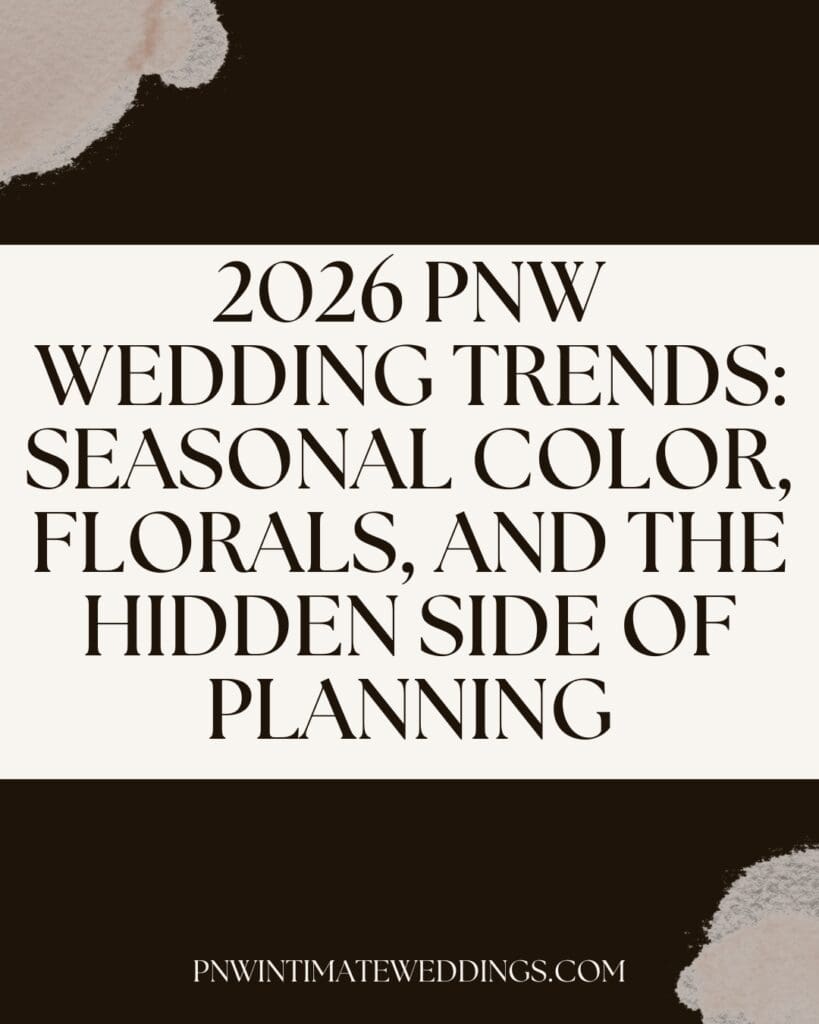 2026 PNW Wedding Color Trends: Summer, Fall & Winter Color Palettes and Flower Ideas