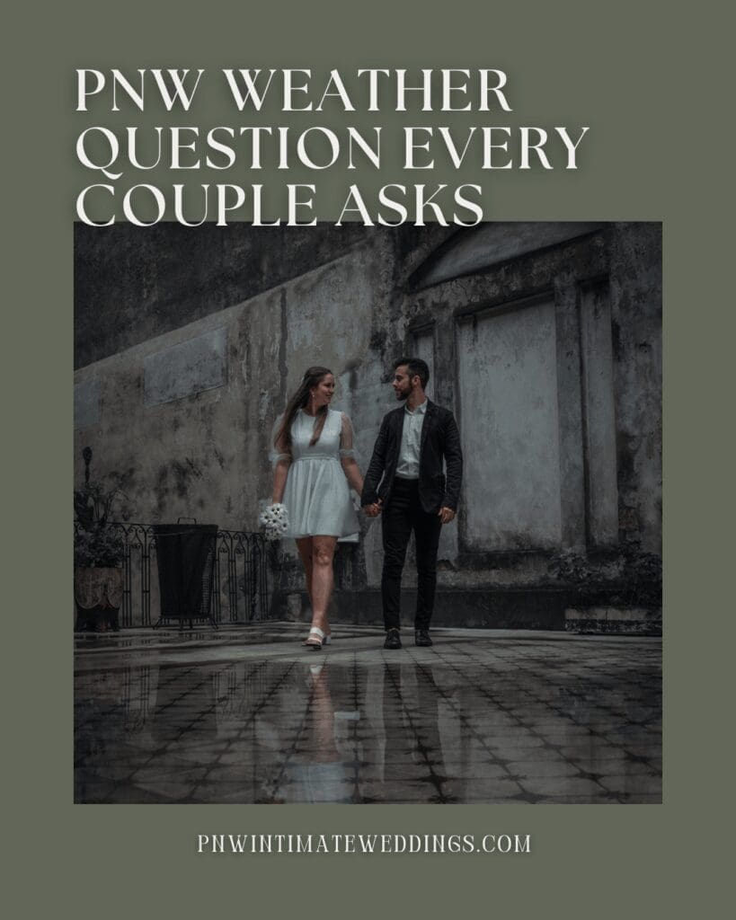 Couple walking through a rainy city courtyard in a Pinterest graphic discussing the PNW weather questions couples ask when planning an outdoor elopement.