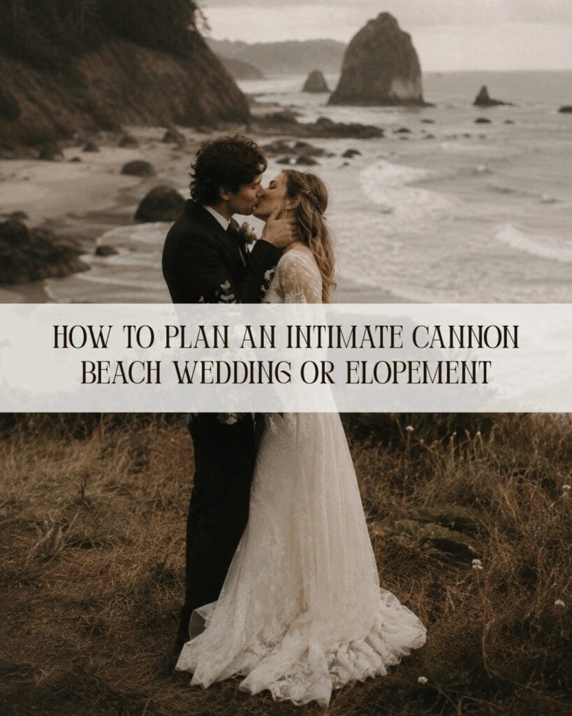 Couple kissing on a rocky Oregon Coast beach with text that reads ‘How to plan an intimate Cannon Beach wedding or elopement’.